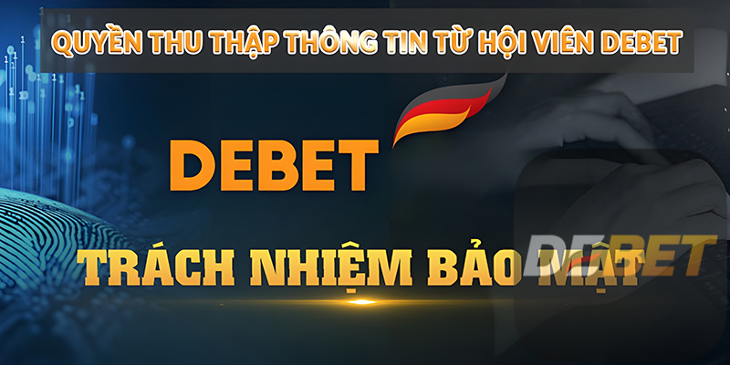 Quyền thu thập thông tin từ hội viên Debet